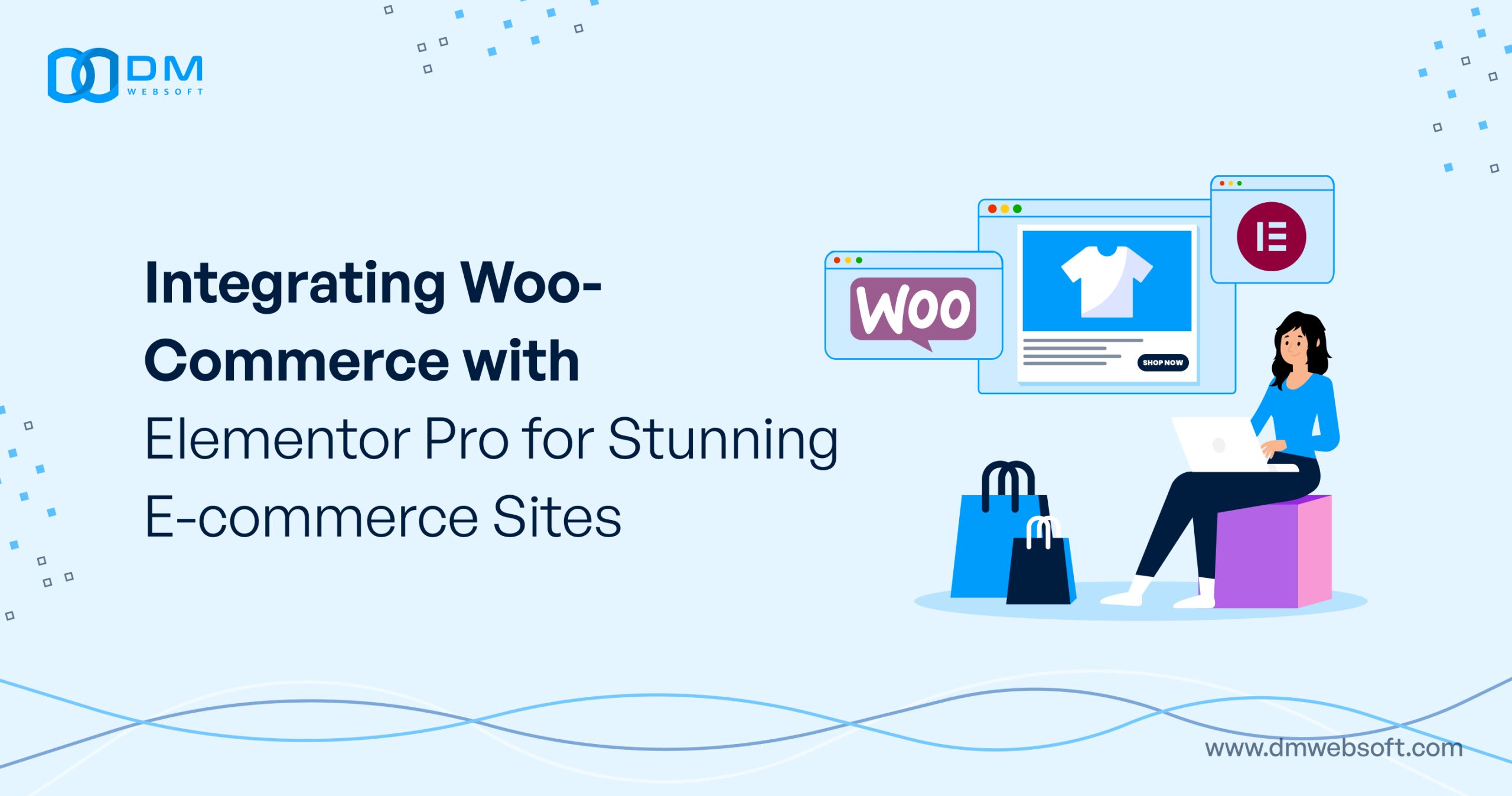 Integrating-WooCommerce-with-Elementor-Pro-for-Stunning-E-commerce-Sites-DM-WebSoft-LLP