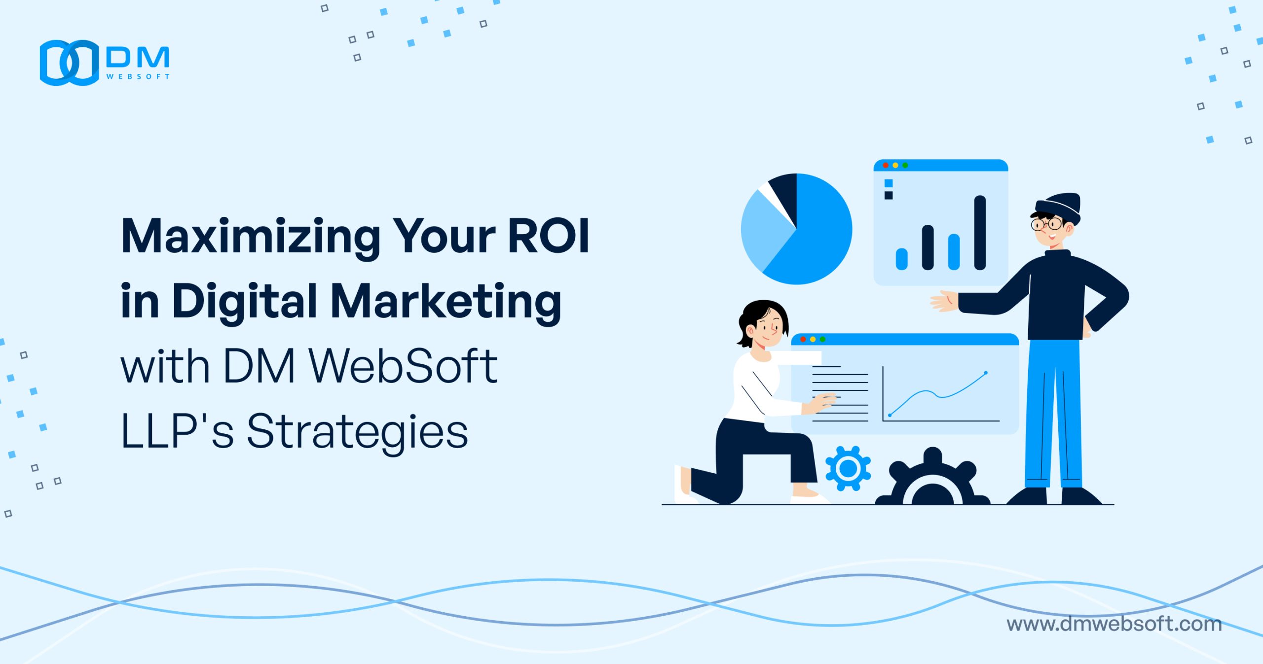 Maximizing-Your-ROI-in-Digital-Marketing-with-DM-WebSoft