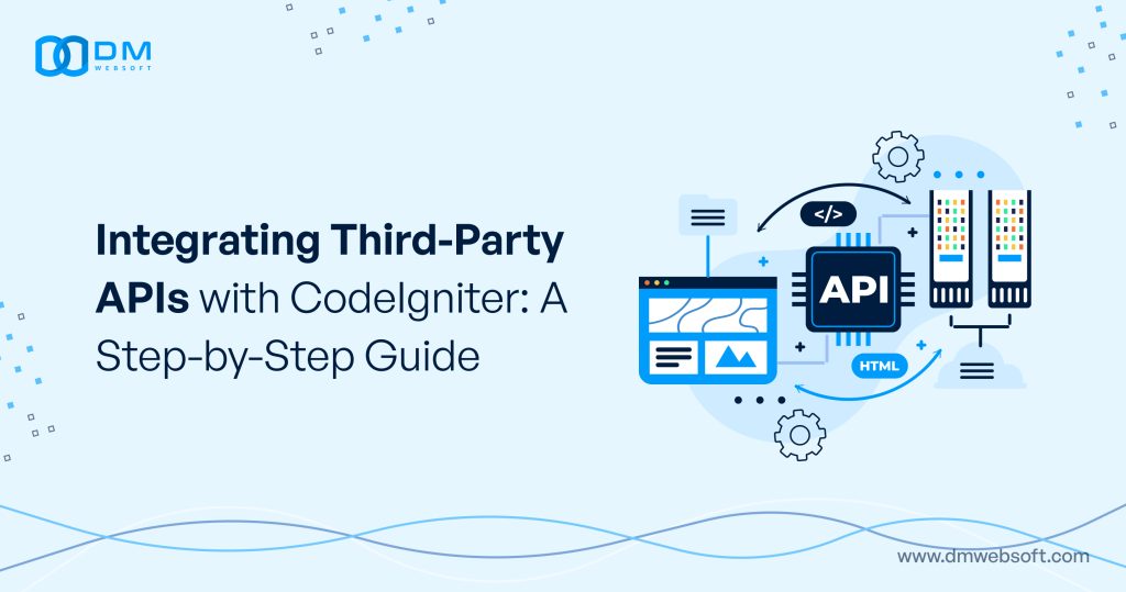 Integrating Third-Party APIs with CodeIgniter: A Step-by-Step Guide ...
