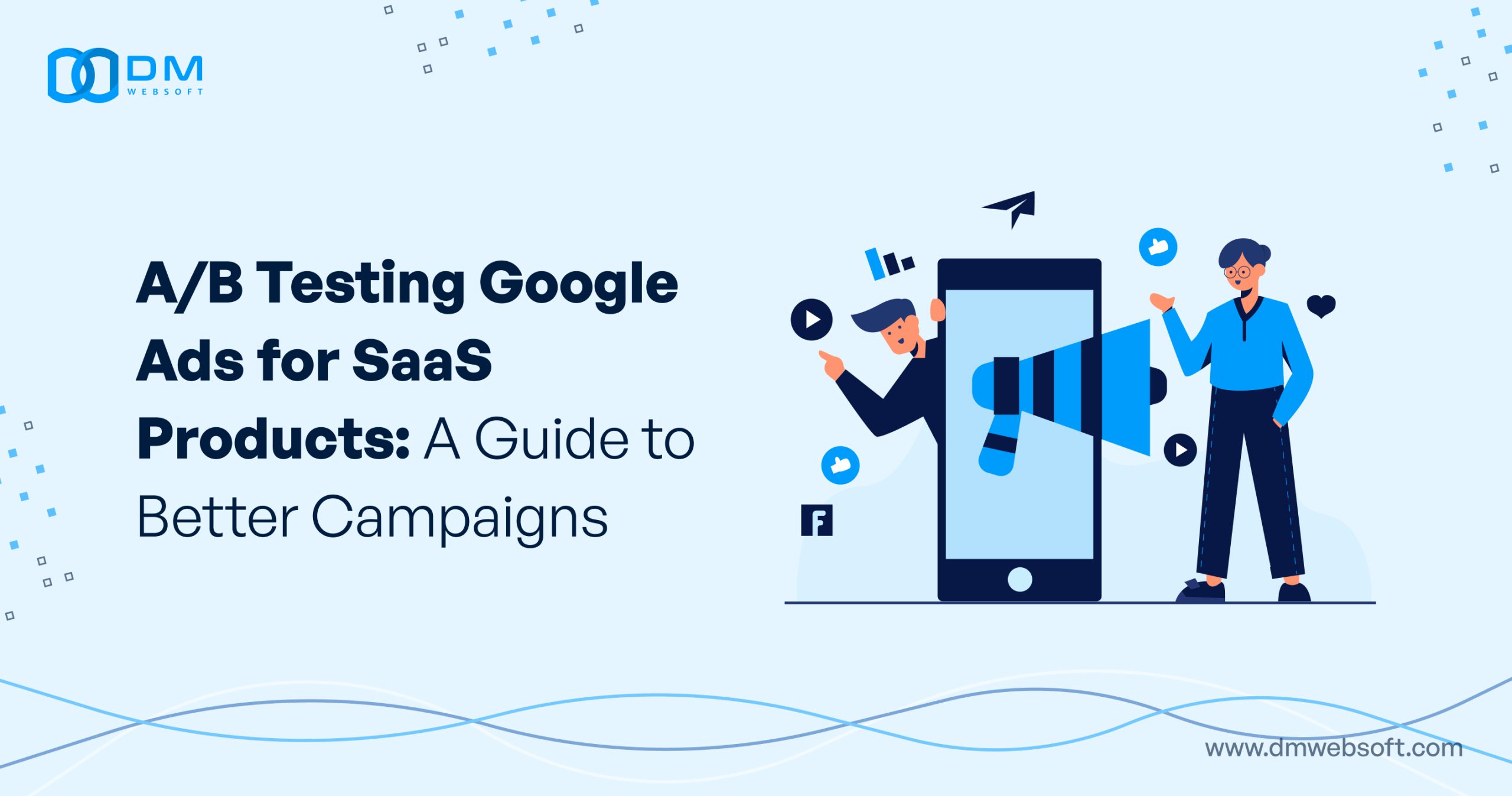 AB-Testing-Google-Ads-for-SaaS-Products-A-Guide-to-Better-Campaigns-DM-WebSoft-LLP