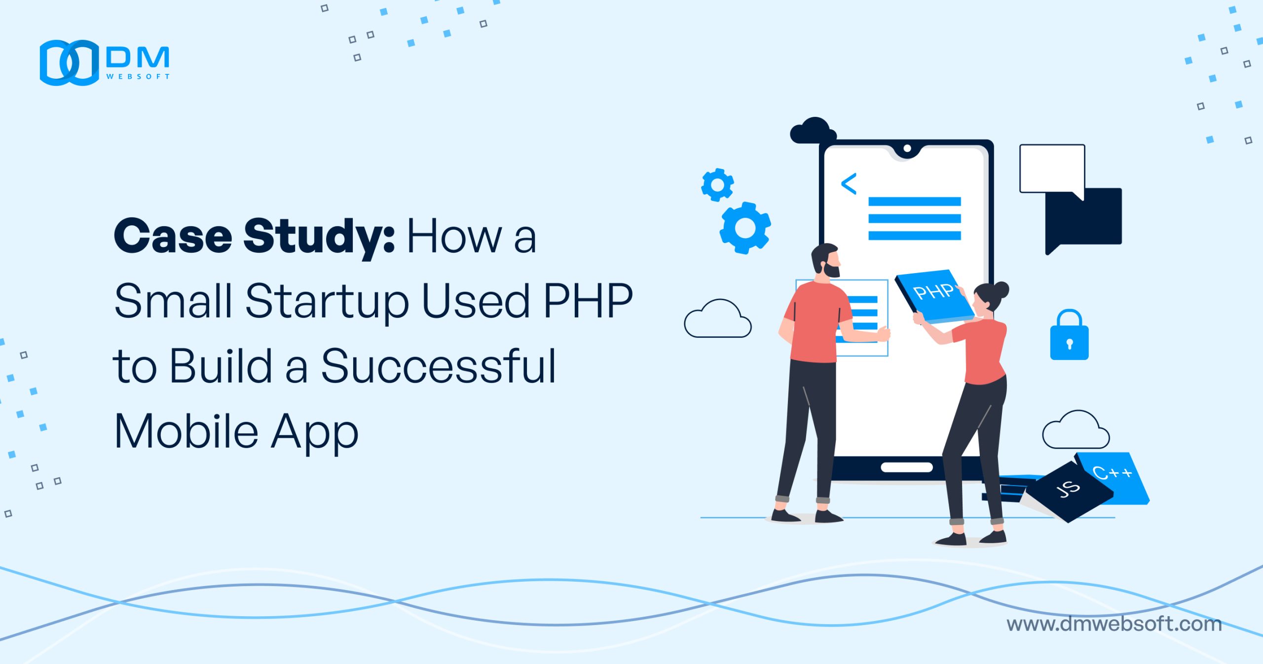 Case-Study-How-a-Small-Startup-Used-PHP-to-Build-a-Successful-Mobile-App-DM-WebSoft-LLP