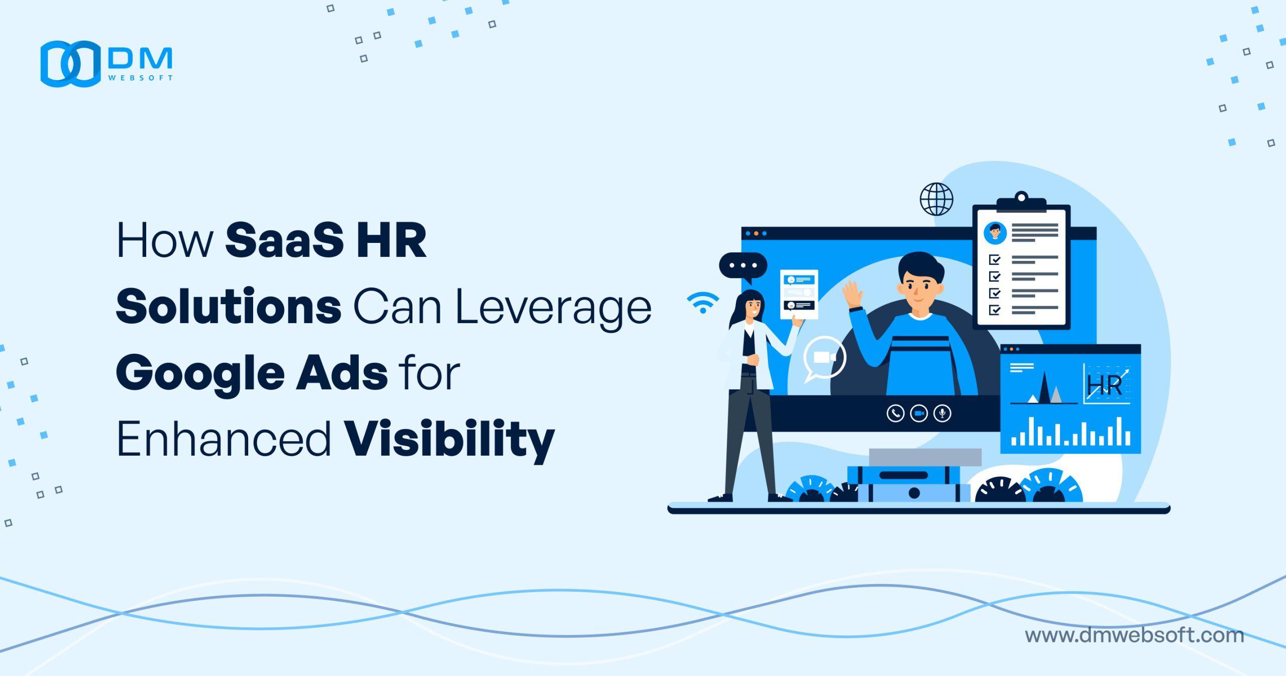 How-SaaS-HR-Solutions-Can-Leverage-Google-Ads-for-Enhanced-Visibility-DM-WebSoft-LLP