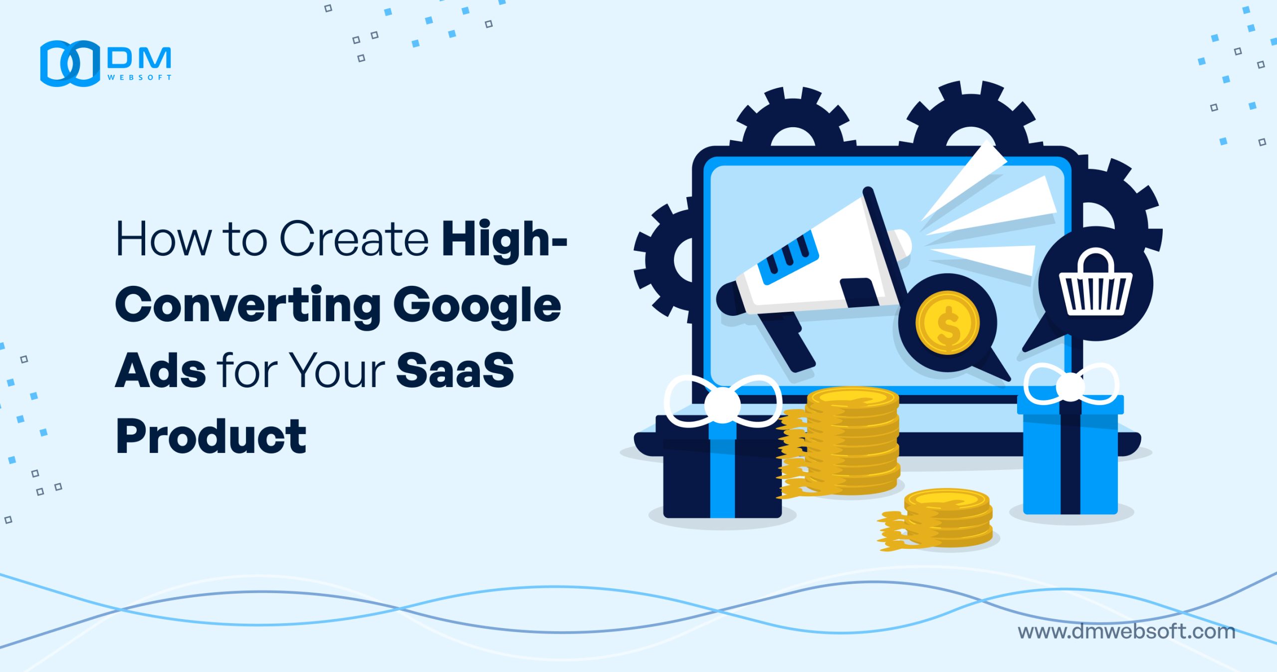 How-to-Create-High-Converting-Google-Ads-for-Your-SaaS-Product-DM-WebSoft-LLP