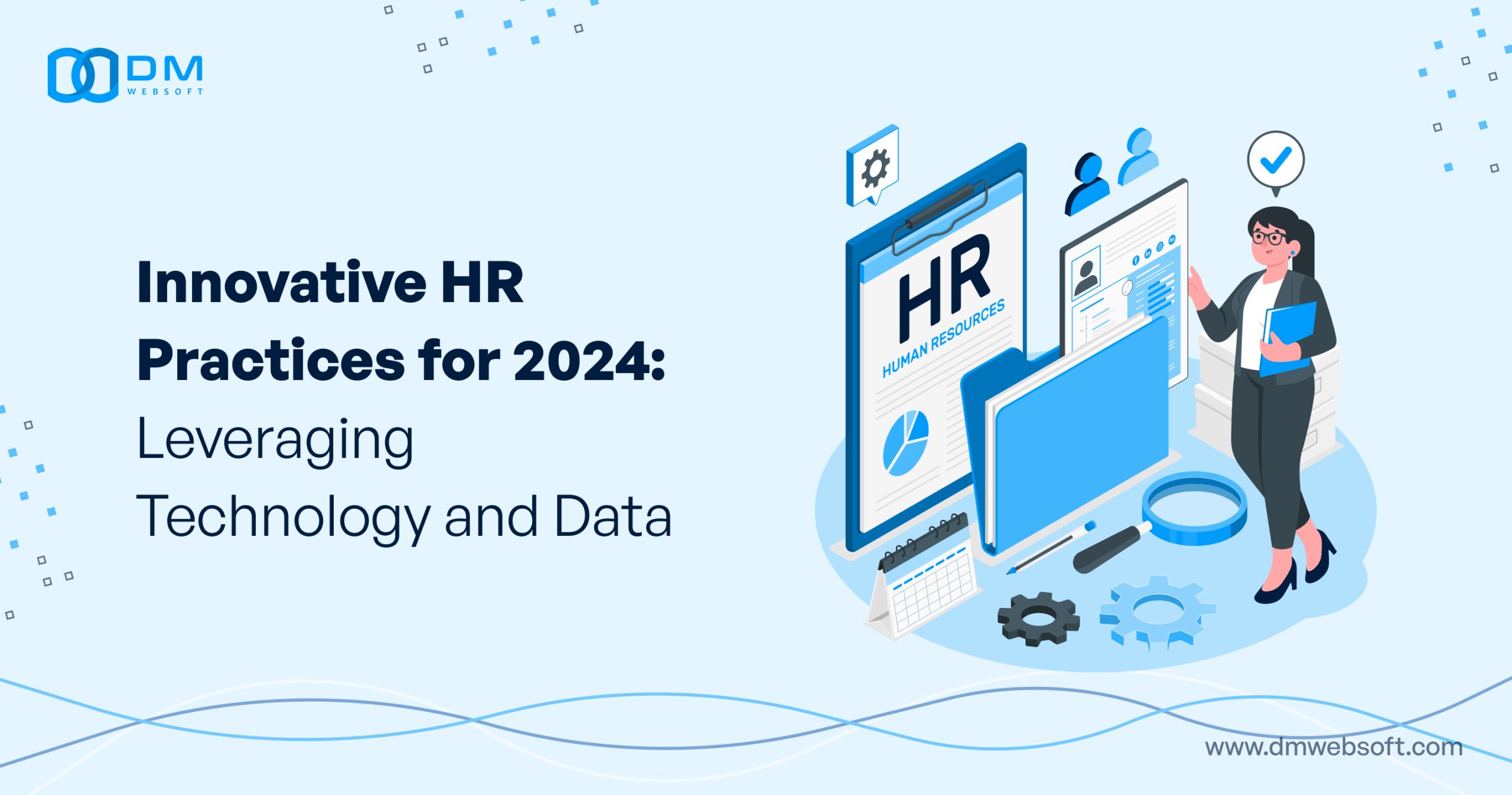 Innovative-HR-Practices-for-2024-Leveraging-Technology-and-Data-DM-WebSoft-LLP