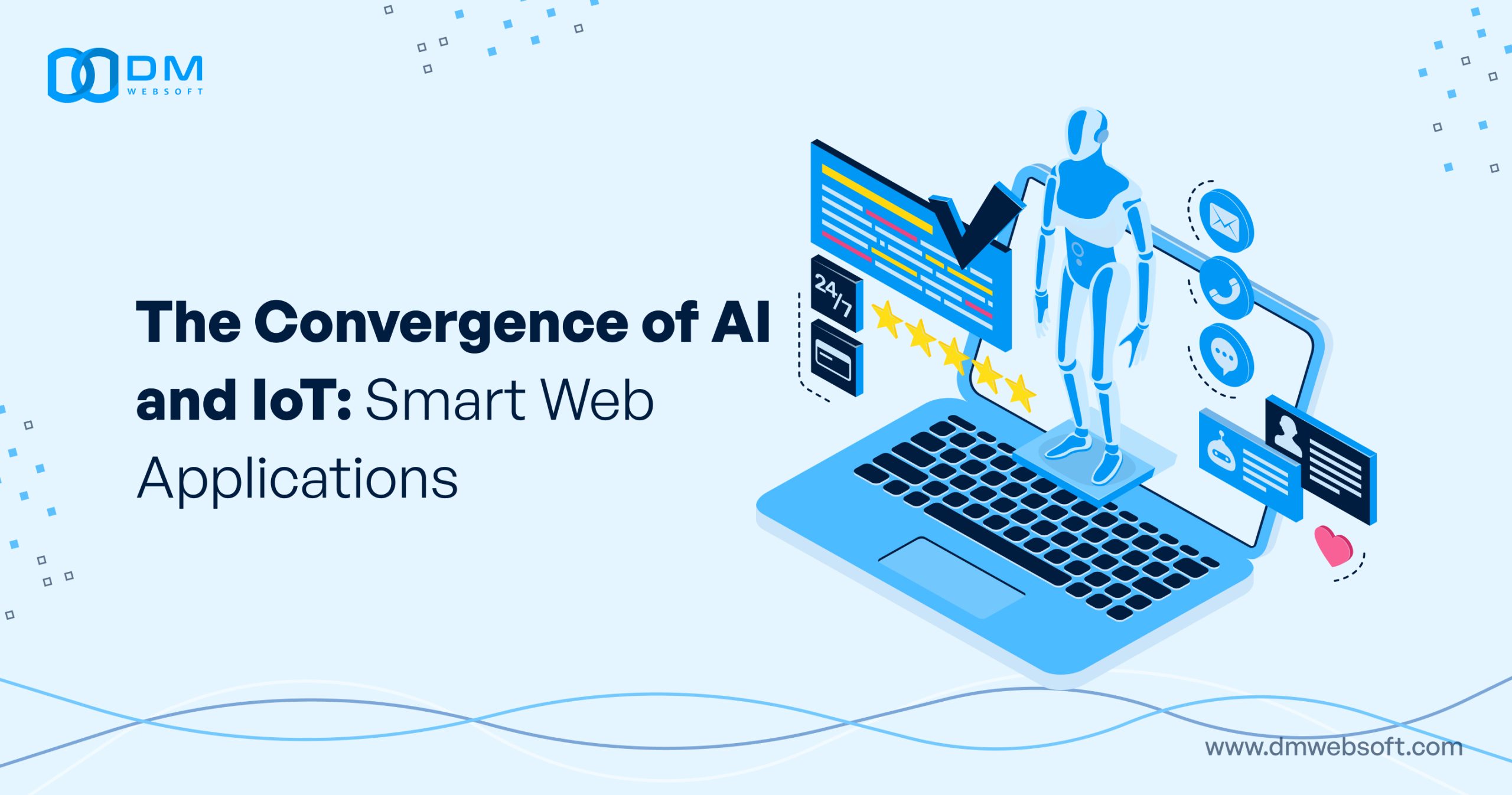 The-Convergence-of-AI-and-IoT-Smart-Web-Applications-DM-WebSoft-LLP