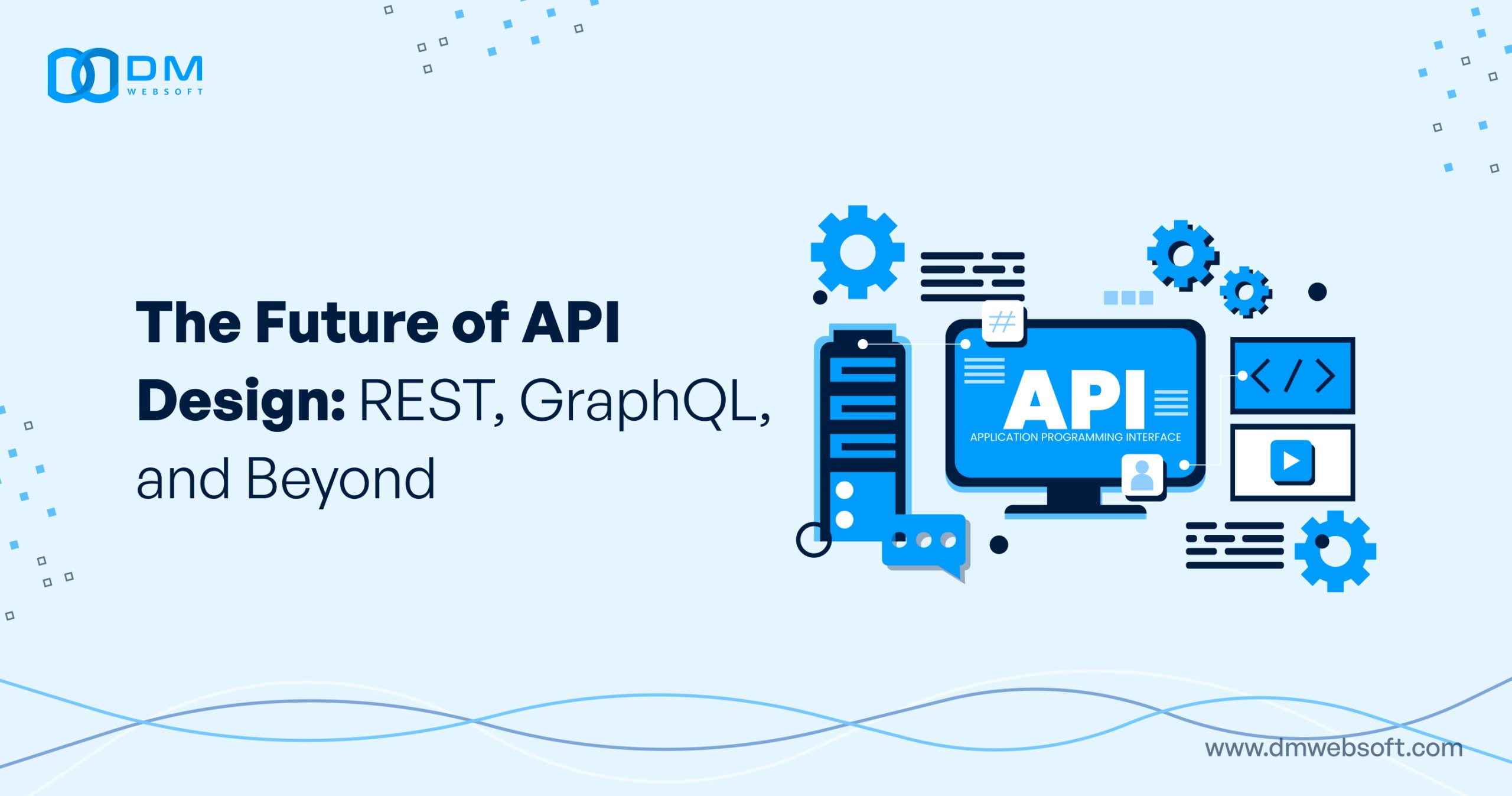 The-Future-of-API-Design-REST-GraphQL-and-Beyond-DM-WEBSOFT-LLP
