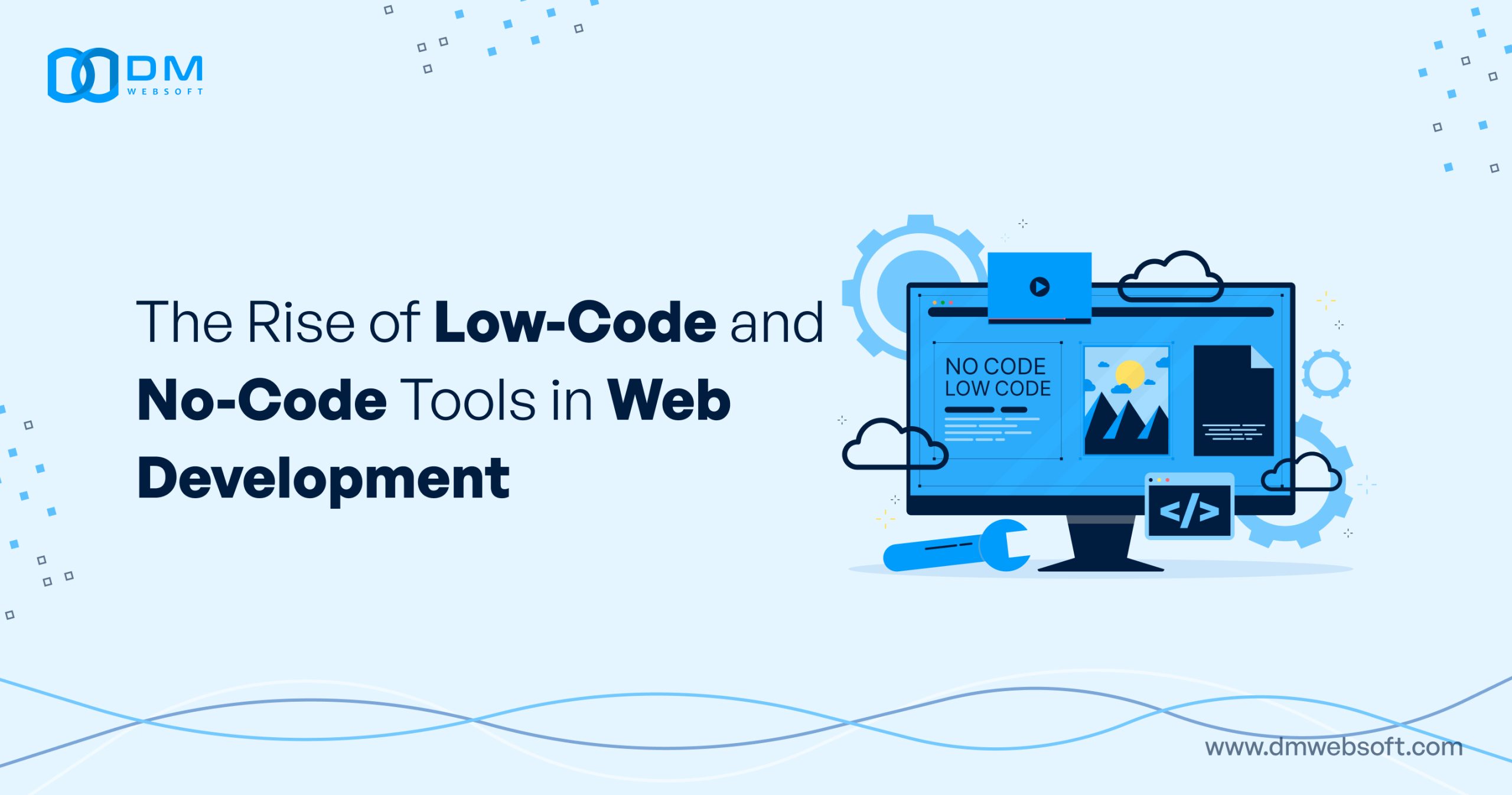 The-Rise-of-Low-Code-and-No-Code-Tools-in-Web-Development-DM-WebSoft-LLP