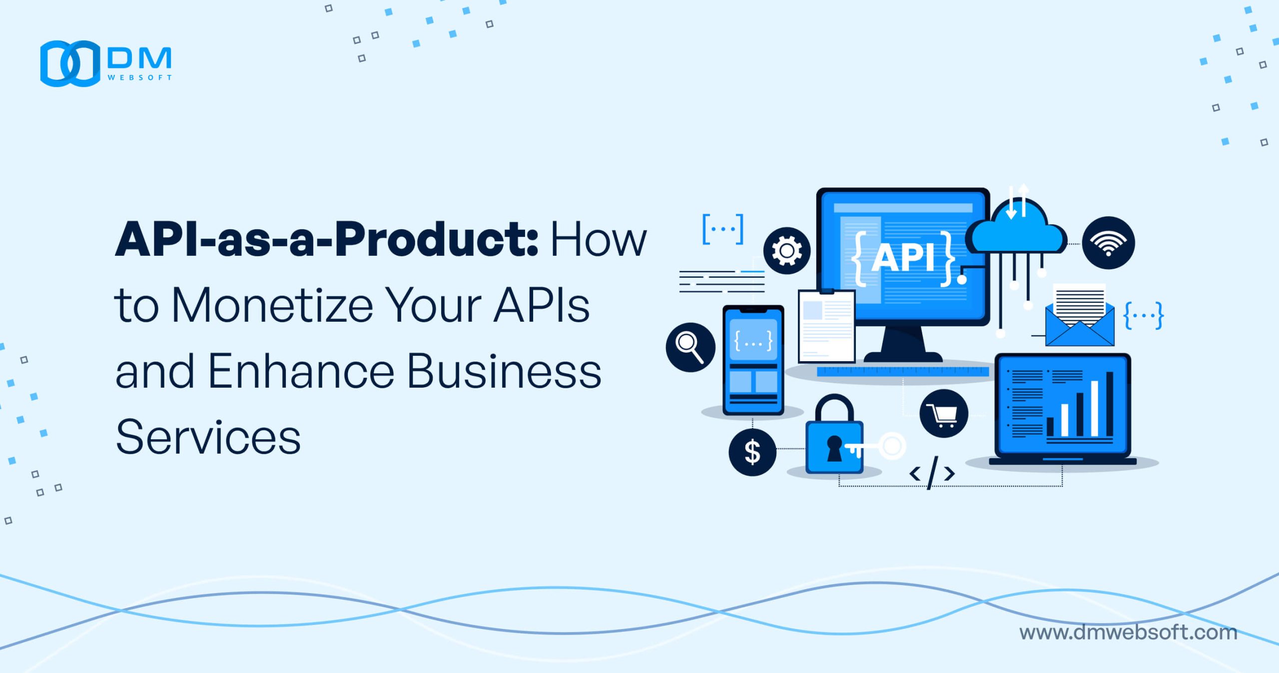 API-as-a-Product-How-to-Monetize-Your-APIs-and-Enhance-Business-Services-DM-WebSoft-LLP