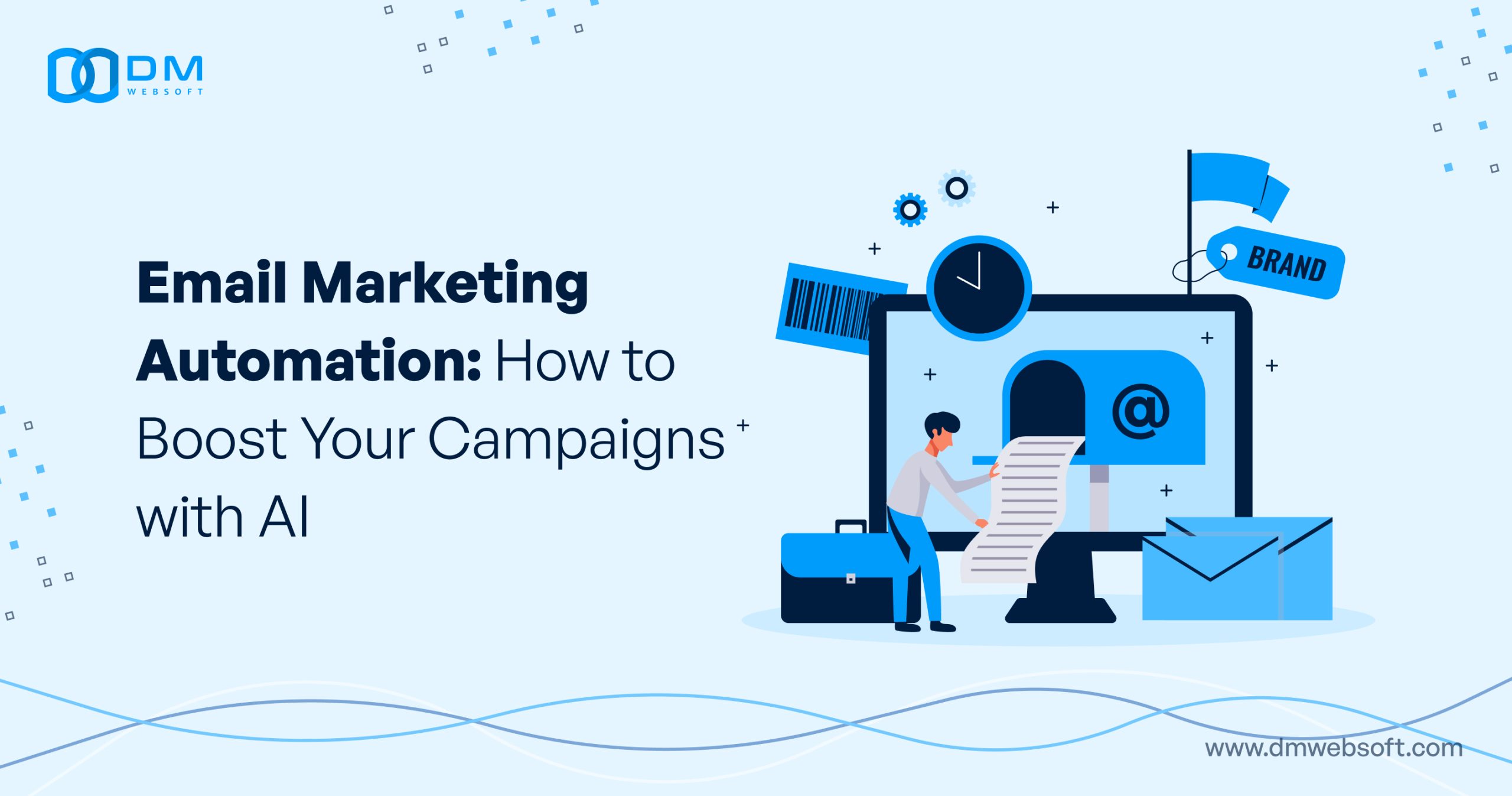 Email-Marketing-Automation-How-to-Boost-Your-Campaigns-with-AI-DM-WebSoft-LLP