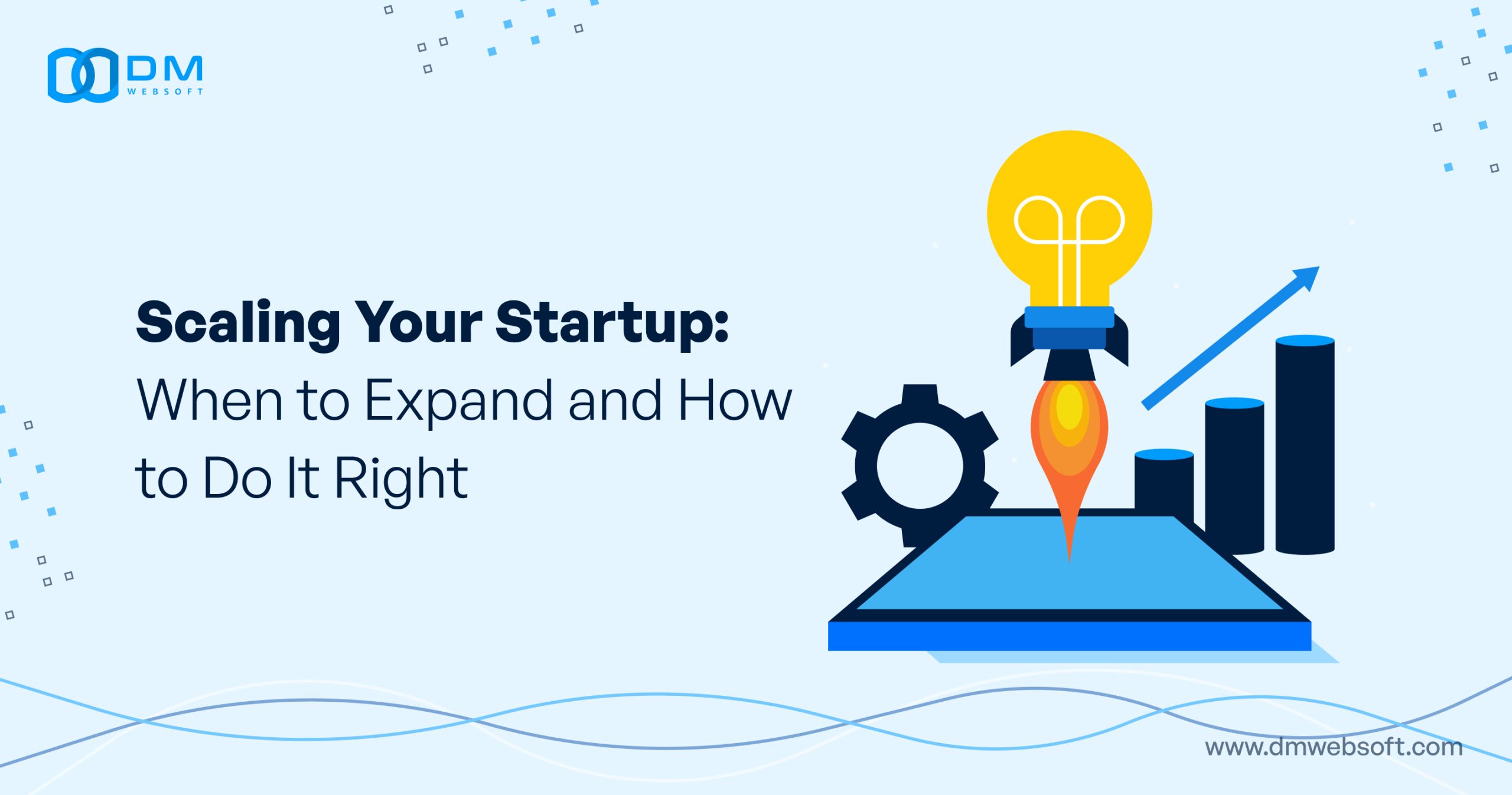 Scaling-Your-Startup-When-to-Expand-and-How-to-Do-It-Right-DM-WebSoft-LLP
