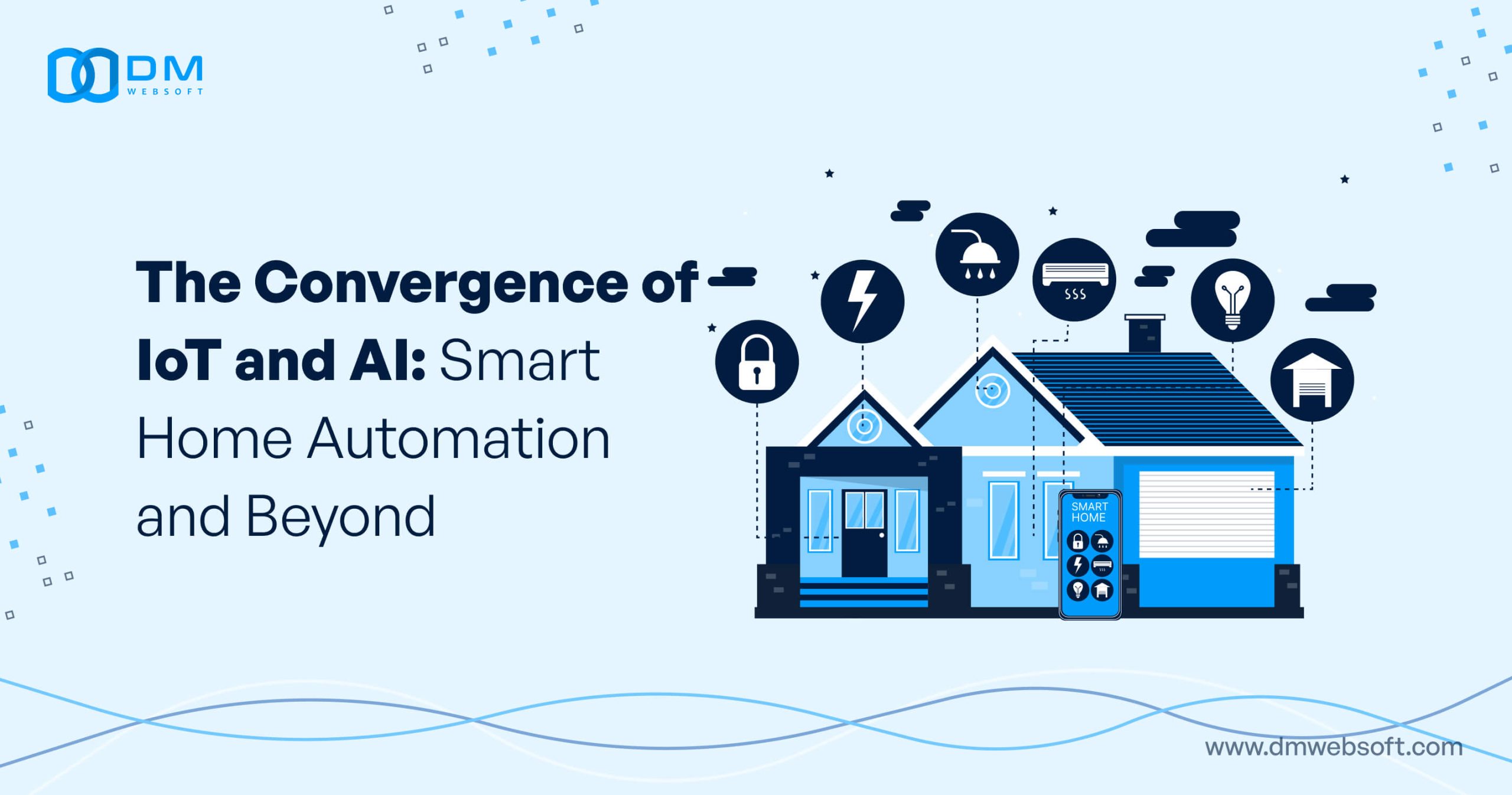 The-Convergence-of-IoT-and-AI-Smart-Home-Automation-and-Beyond-DM-WebSoft-LLP