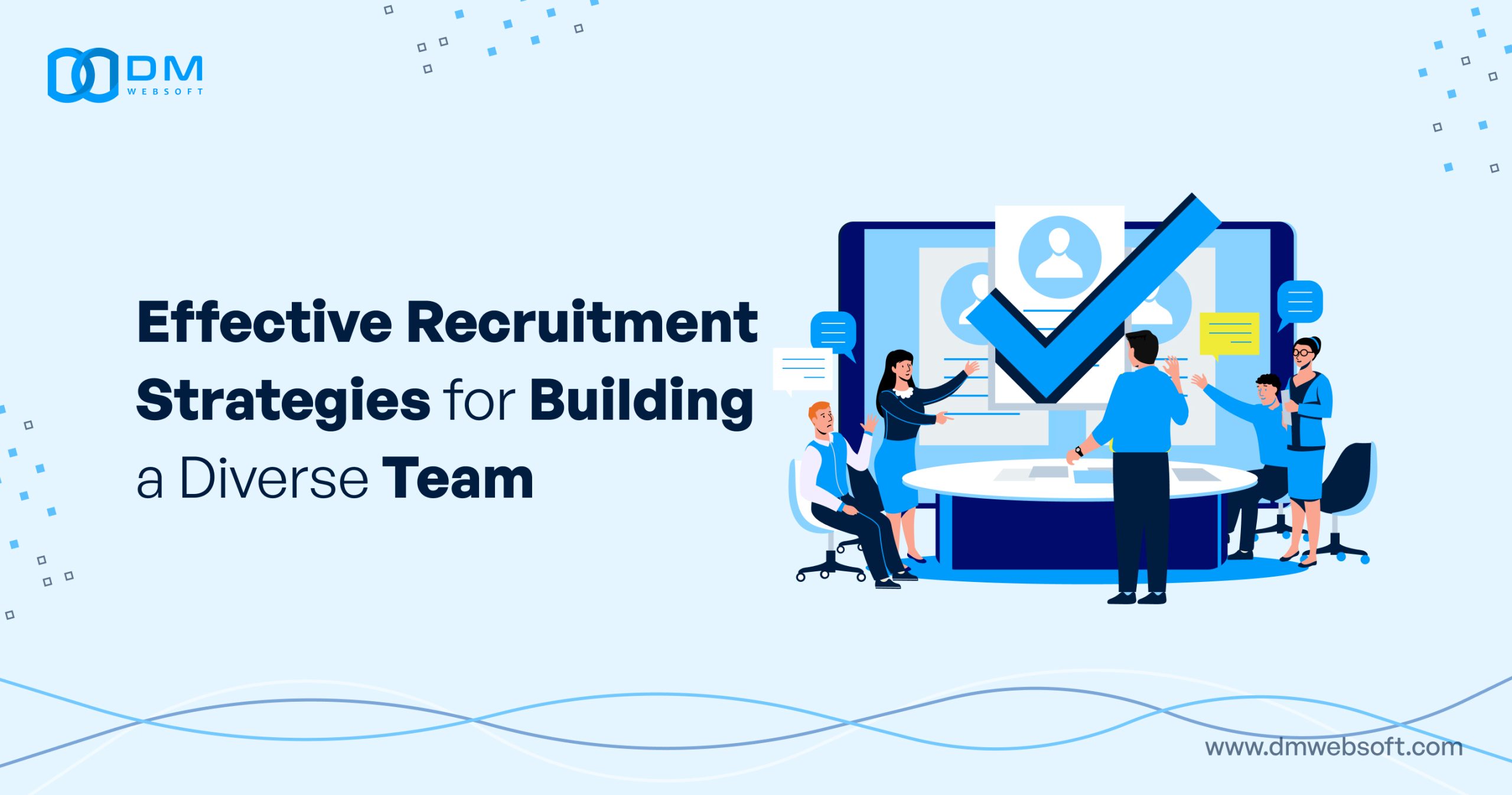 Effective-Recruitment-Strategies-for-Building-a-Diverse-Team-DM-WebSoft-LLP