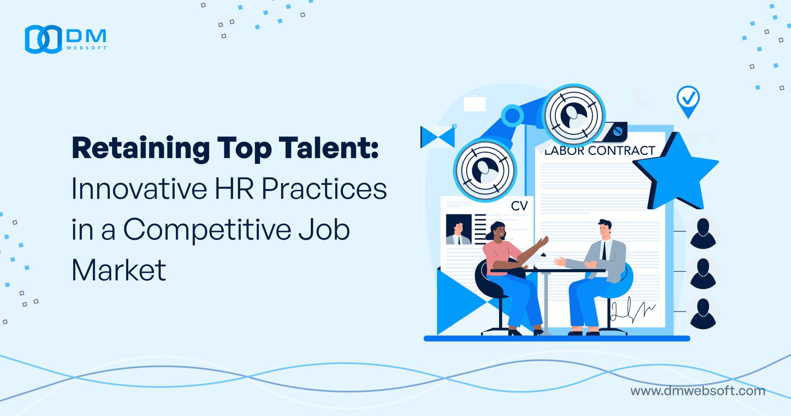 Retaining-Top-Talent-Innovative-HR-Practices-in-a-Competitive-Job-Market-DM-WebSoft-LLP