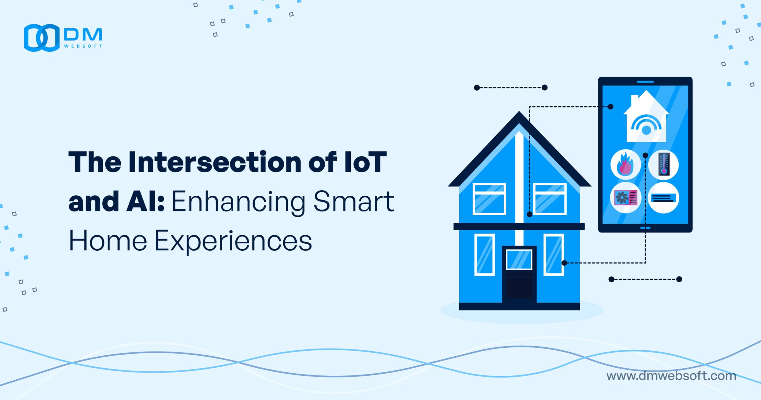 The-Intersection-of-IoT-and-AI-Enhancing-Smart-Home-Experiences-DM-WebSoft-LLP