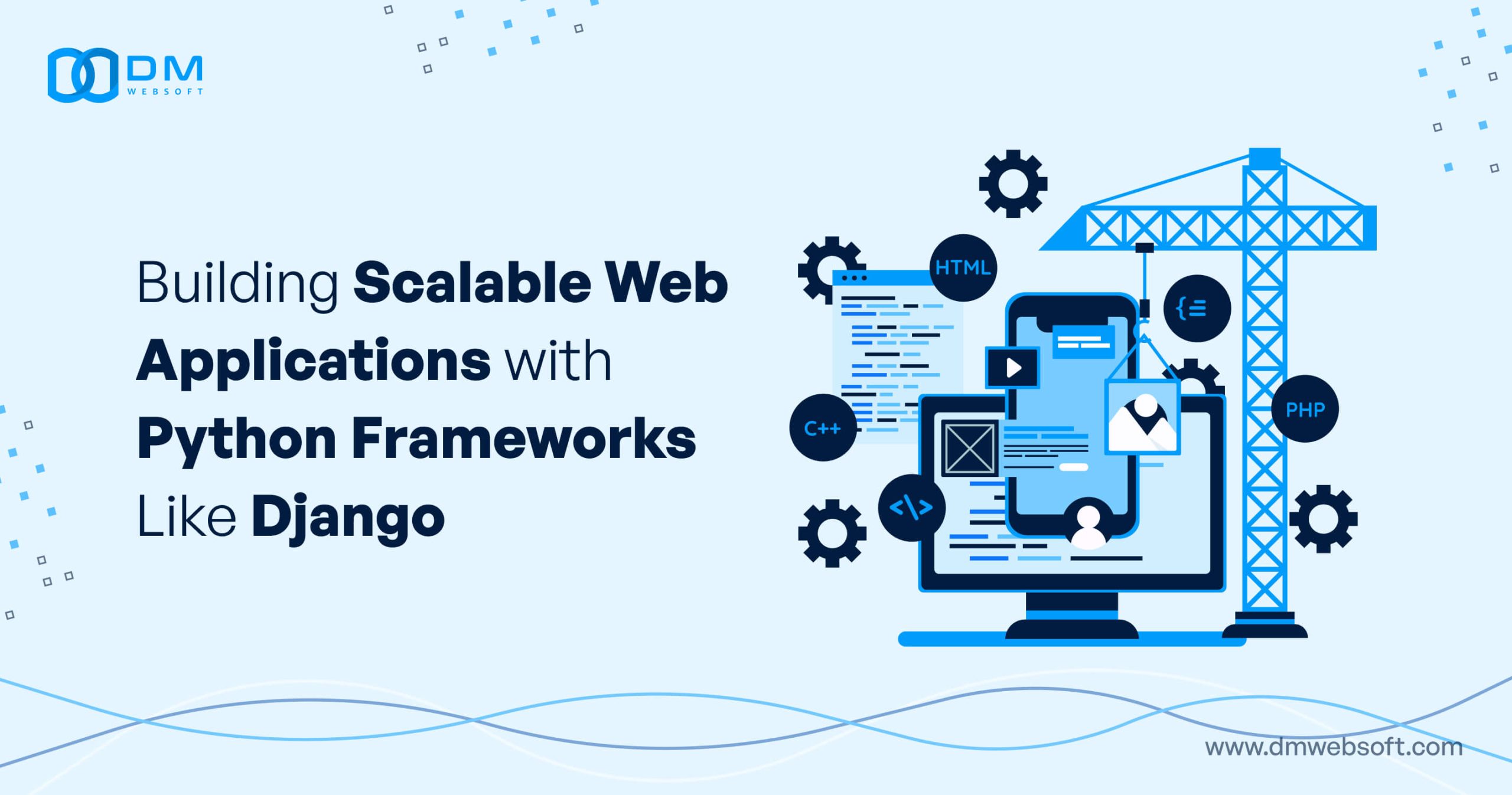 Building-Scalable-Web-Applications-with-Python-Frameworks-Like-Django-DM-WebSoft-LLP