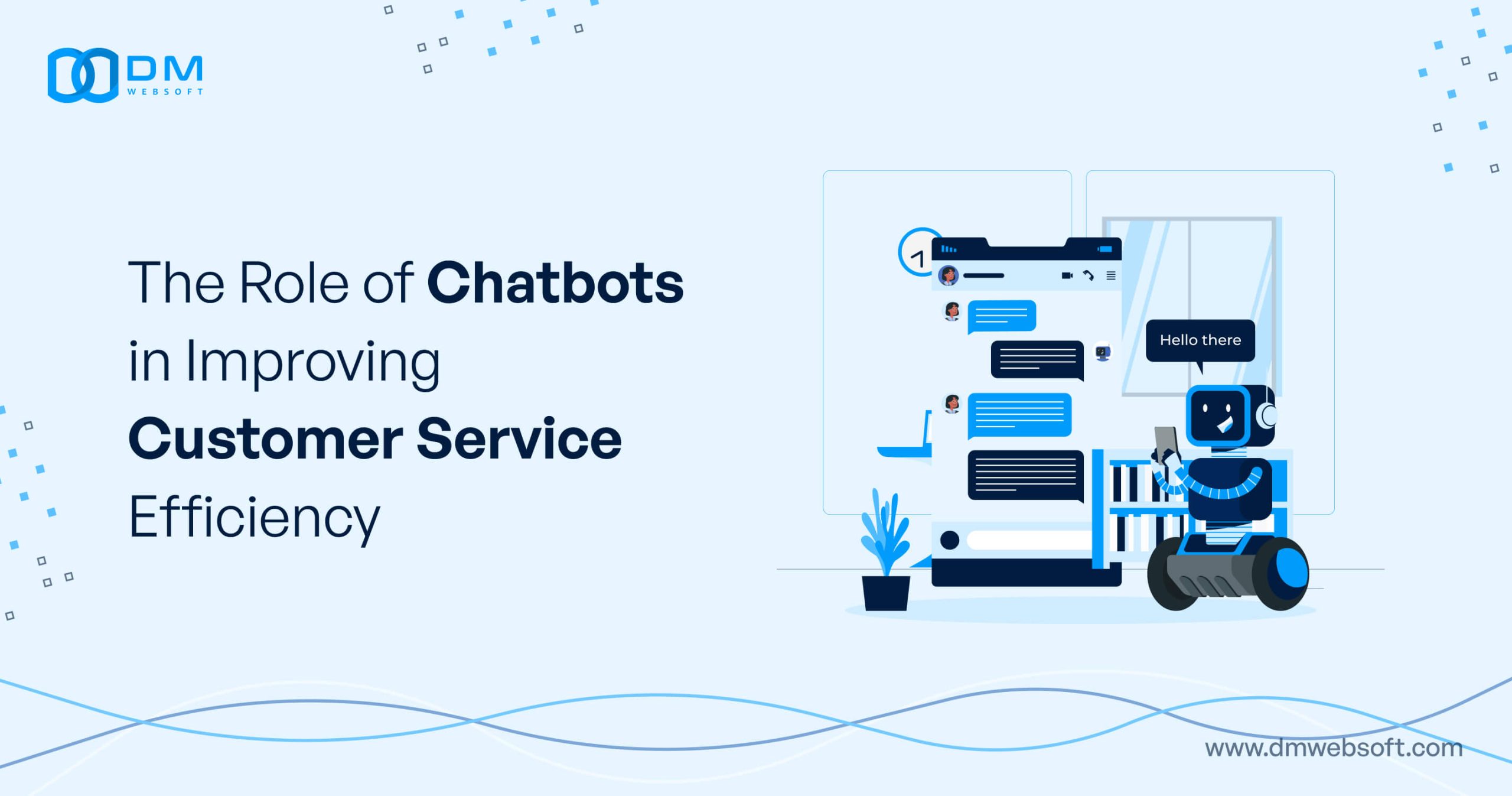 The-Role-of-Chatbots-in-Improving-Customer-Service-Efficiency-DM-WebSoft-LLP