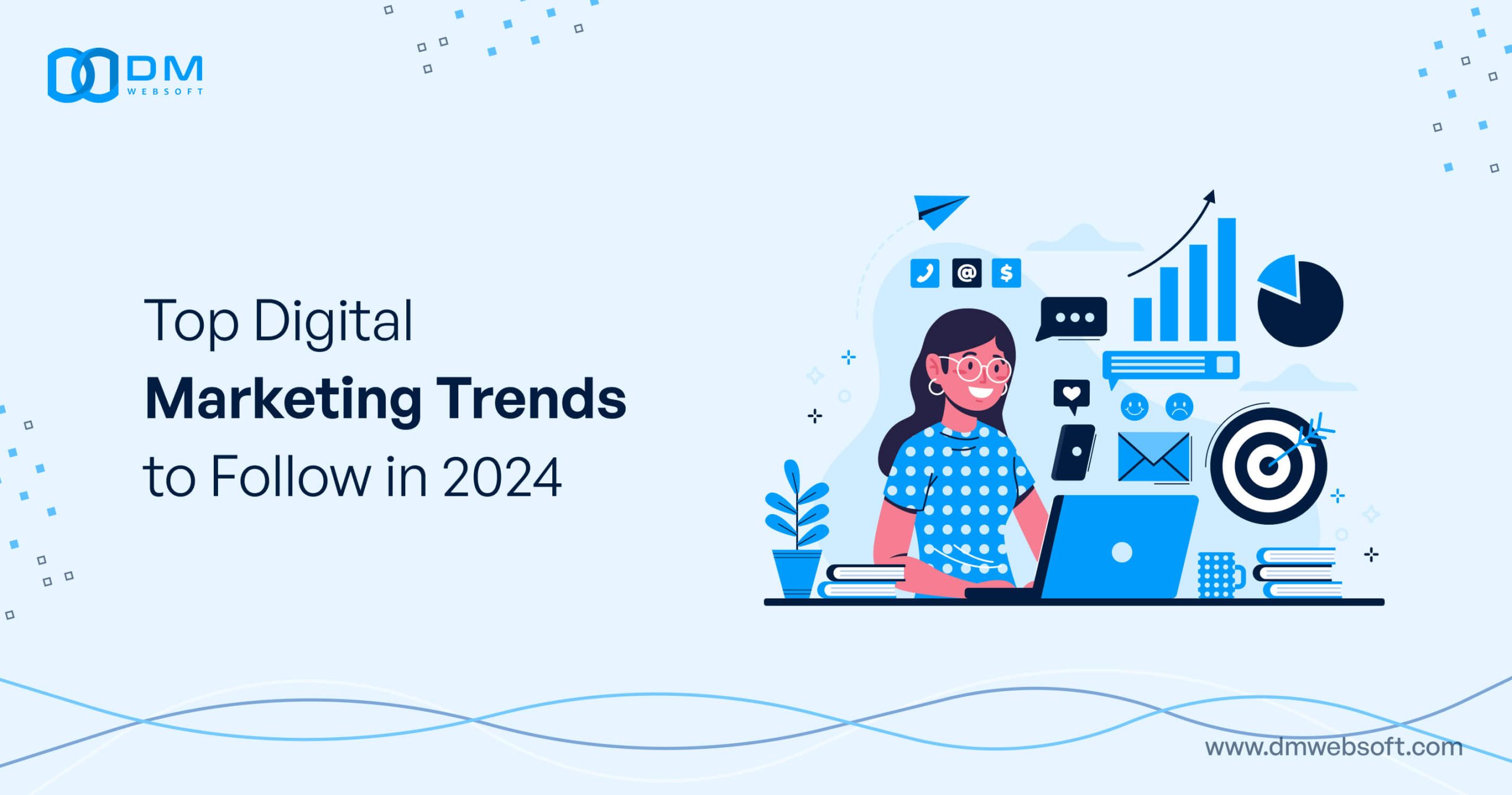 Top-Digital-Marketing-Trends-to-Follow-in-2024-DM-WebSoft-LLP