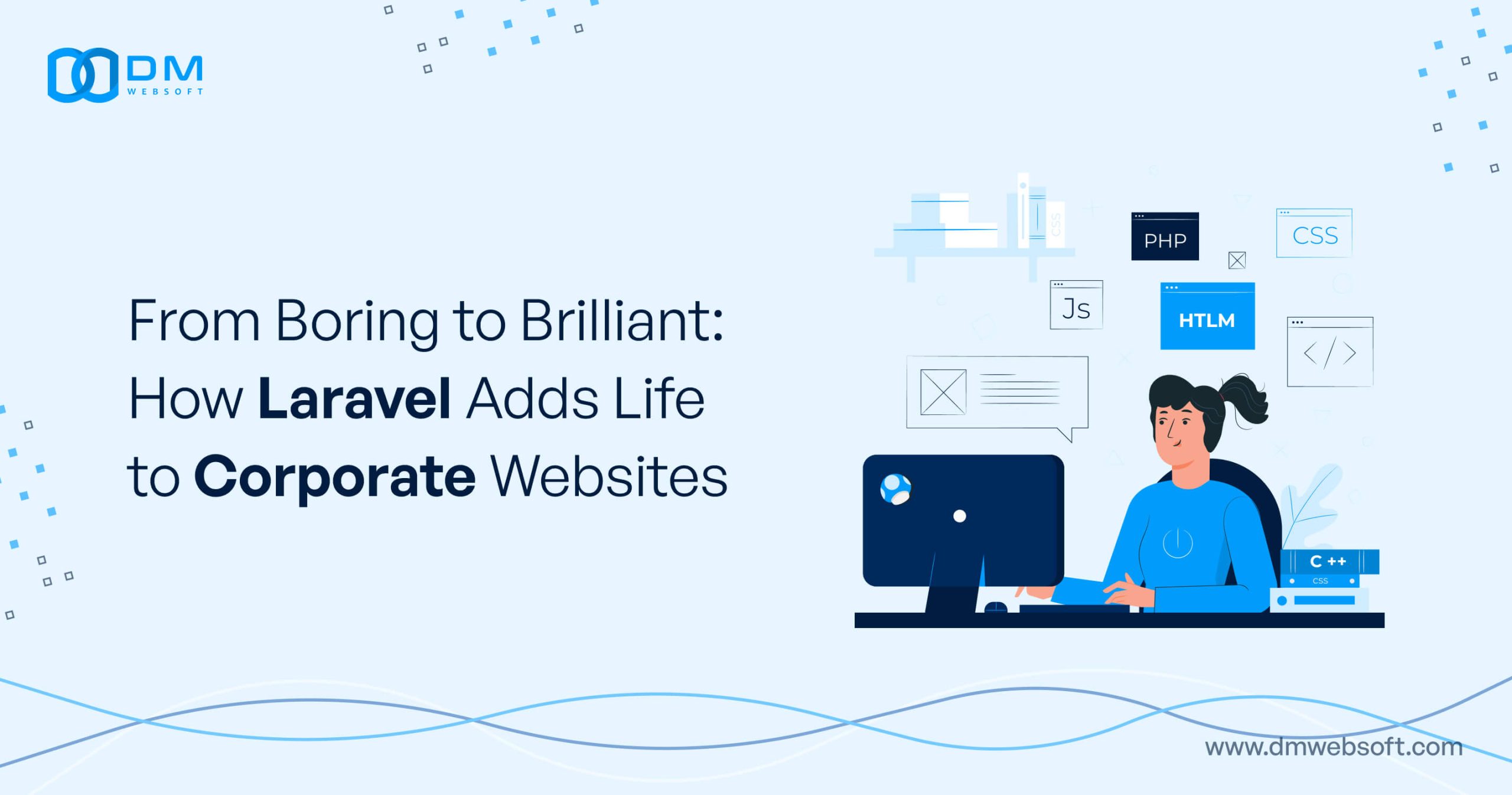 From-Boring-to-Brilliant-How-Laravel-Adds-Life-to-Corporate-Websites-DM-WebSoft-LLP