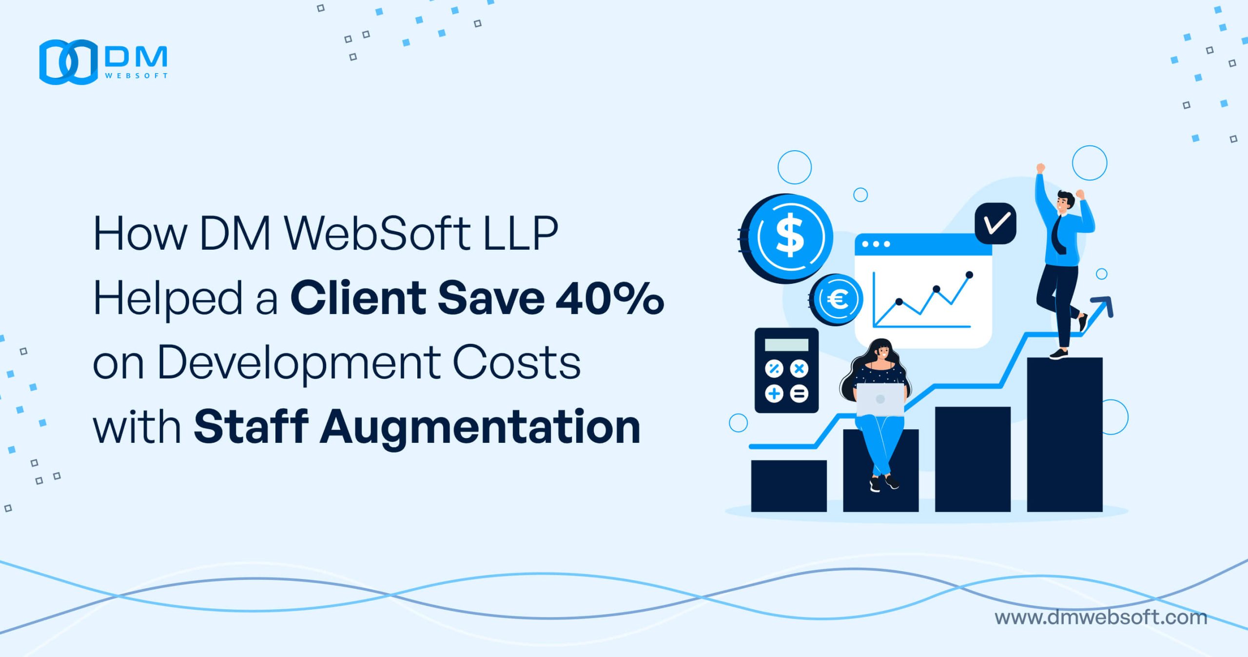 How-DM-WebSoft-LLP-Helped-a-Client-Save-40%-on-Development-Costs-with-Staff-Augmentation-DM-WebSoft-LLP