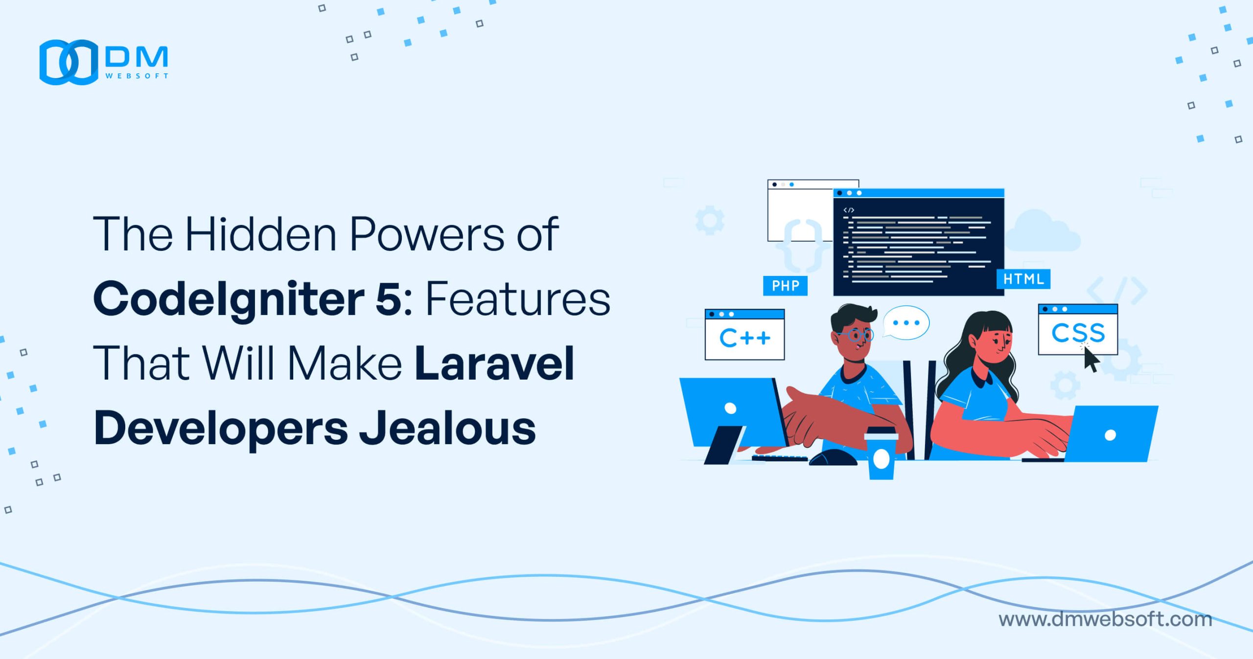 The-Hidden-Powers-of-CodeIgniter-5-Features-That-Will-Make-Laravel-Developers-Jealous-DM-WebSoft-LLP