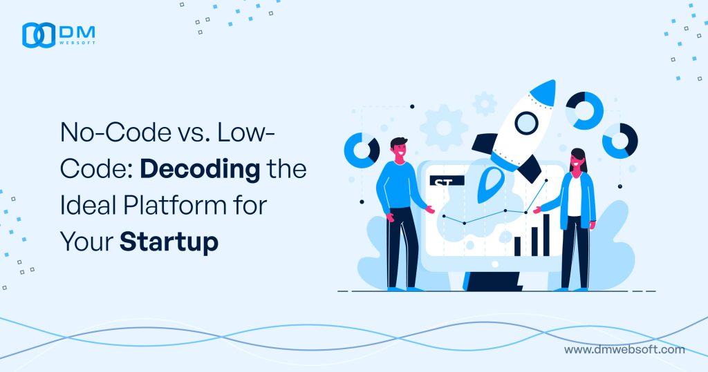 No-Code vs. Low-Code: Decoding the Ideal Platform for Your Startup - DM ...