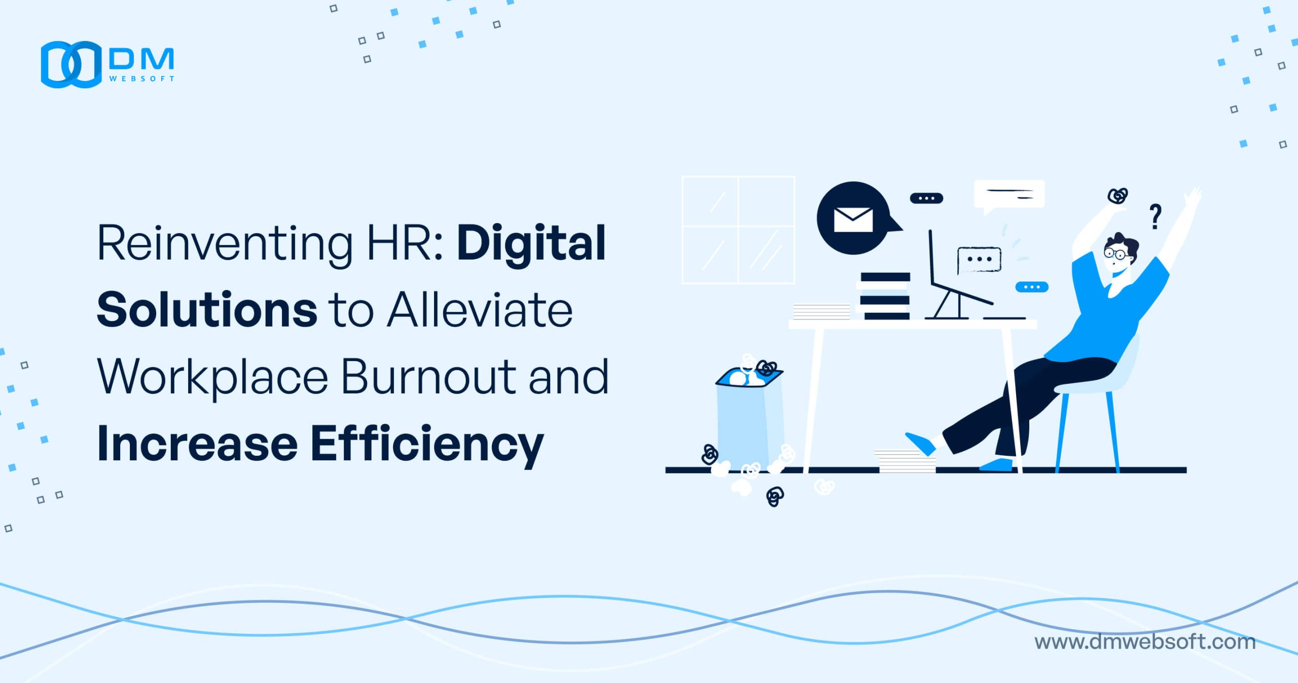 Reinventing-HR-Digital-Solutions-to-Alleviate-Workplace-Burnout-and-Increase-Efficiency-DM-WebSoft-LLP