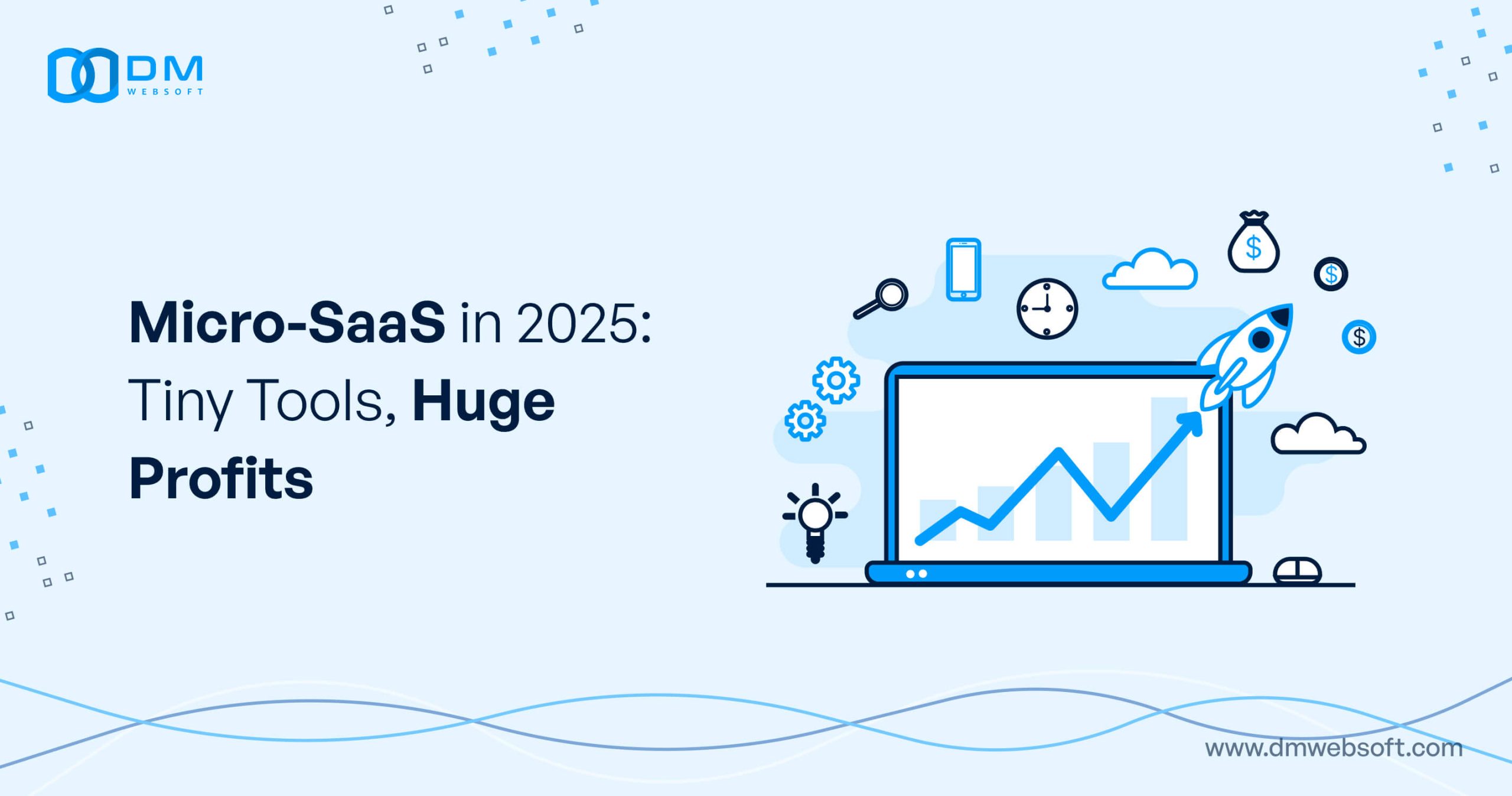 Micro-SaaS-in-2025-Tiny-Tools,-Huge-Profits-DM-WebSoft-LLP