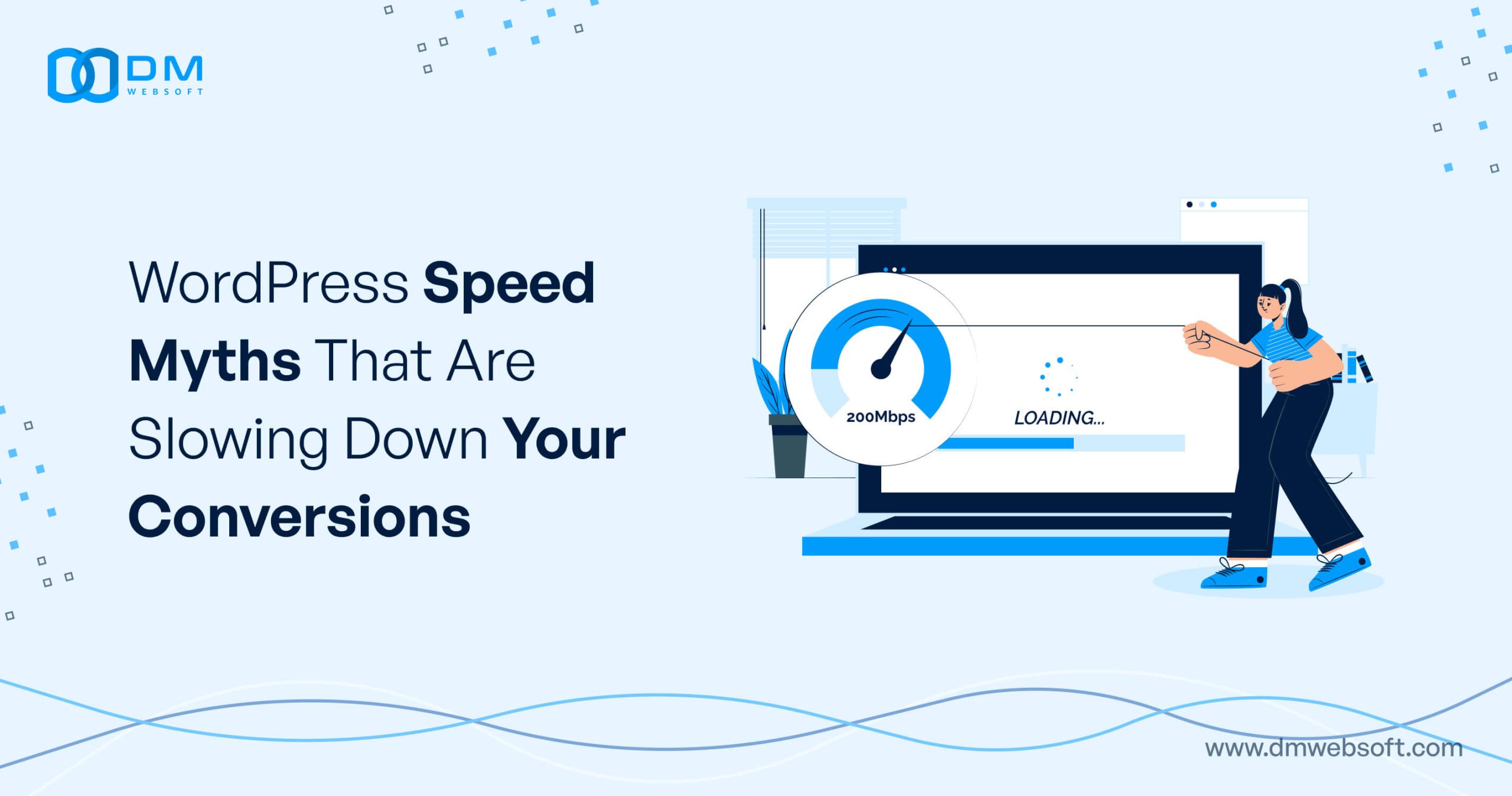 WordPress-Speed-Myths-That-Are-Slowing-Down-Your-Conversions-DM-WebSoft-LLP